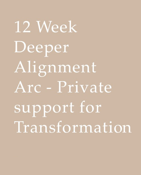 12 Week Deeper Alignment Arc - Private support for Transformation